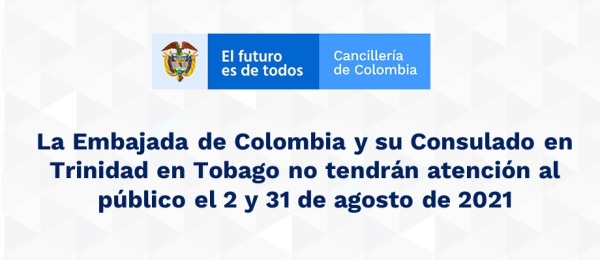 La Embajada de Colombia y su Consulado en Trinidad en Tobago no tendrán atención al público el 2 y 31 de agosto