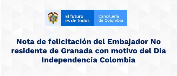 Nota de felicitación del Embajador No residente de Granada con motivo del Dia Independencia