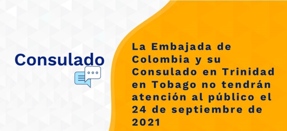 La Embajada de Colombia y su Consulado en Trinidad en Tobago no tendrán atención al público el 24 de septiembre 
