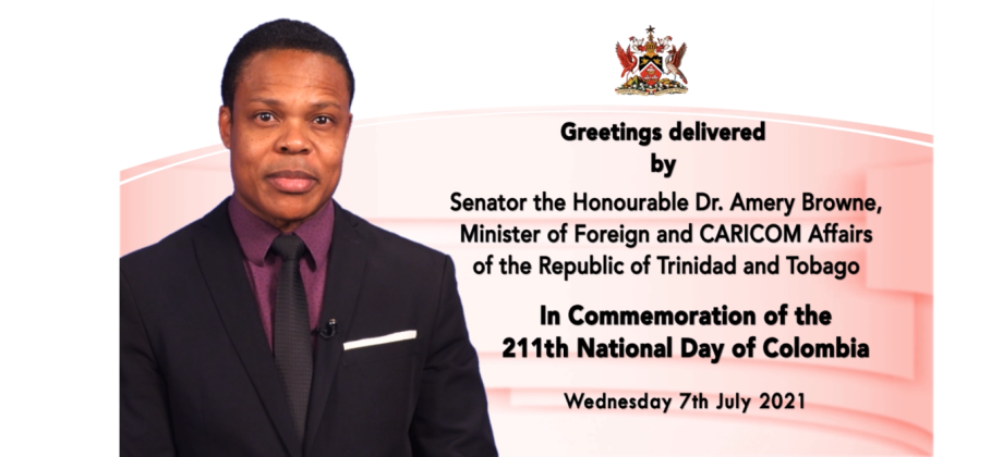 Saludo del Ministro de Relaciones Exteriores y Asuntos de la Caricom de Trinidad y Tobago, Amery Browne, con ocasión del Día de la Independencia de Colombia