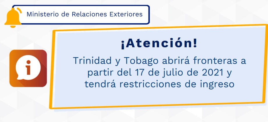 Trinidad y Tobago abrirá fronteras a partir del 17 de julio de 2021 y tendrá restricciones de ingreso