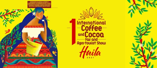 Invitación a la 1° Feria Internacional de Café, Cacao y muestra agroturismo del Huila 2021, del 2 al 4 de septiembre de 2021